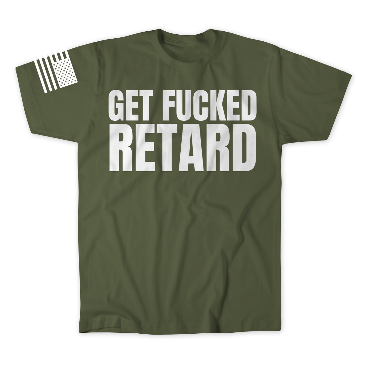 Get Fucked Retard T-Shirt