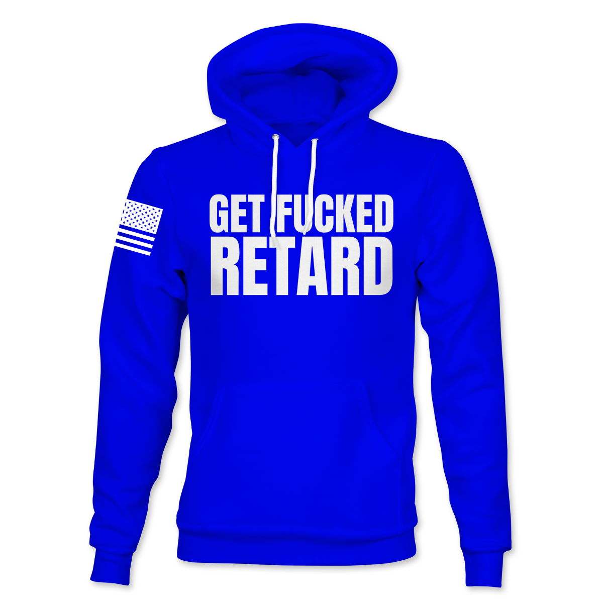 Get Fucked Retard Hoodie
