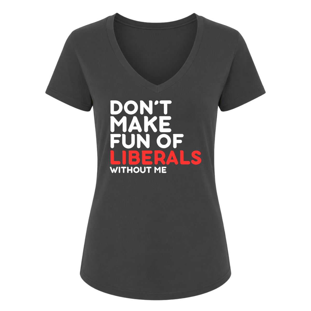 Don't Make Fun Female V-Neck