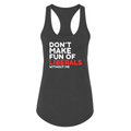 Don't Make Fun Female Tank
