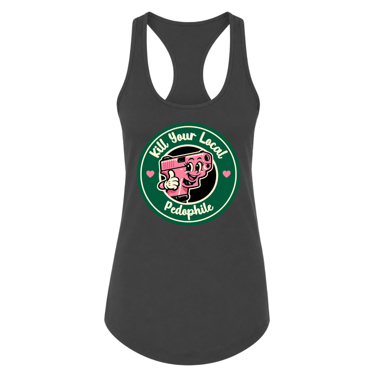 Kill Your Local Pedo Female Tank