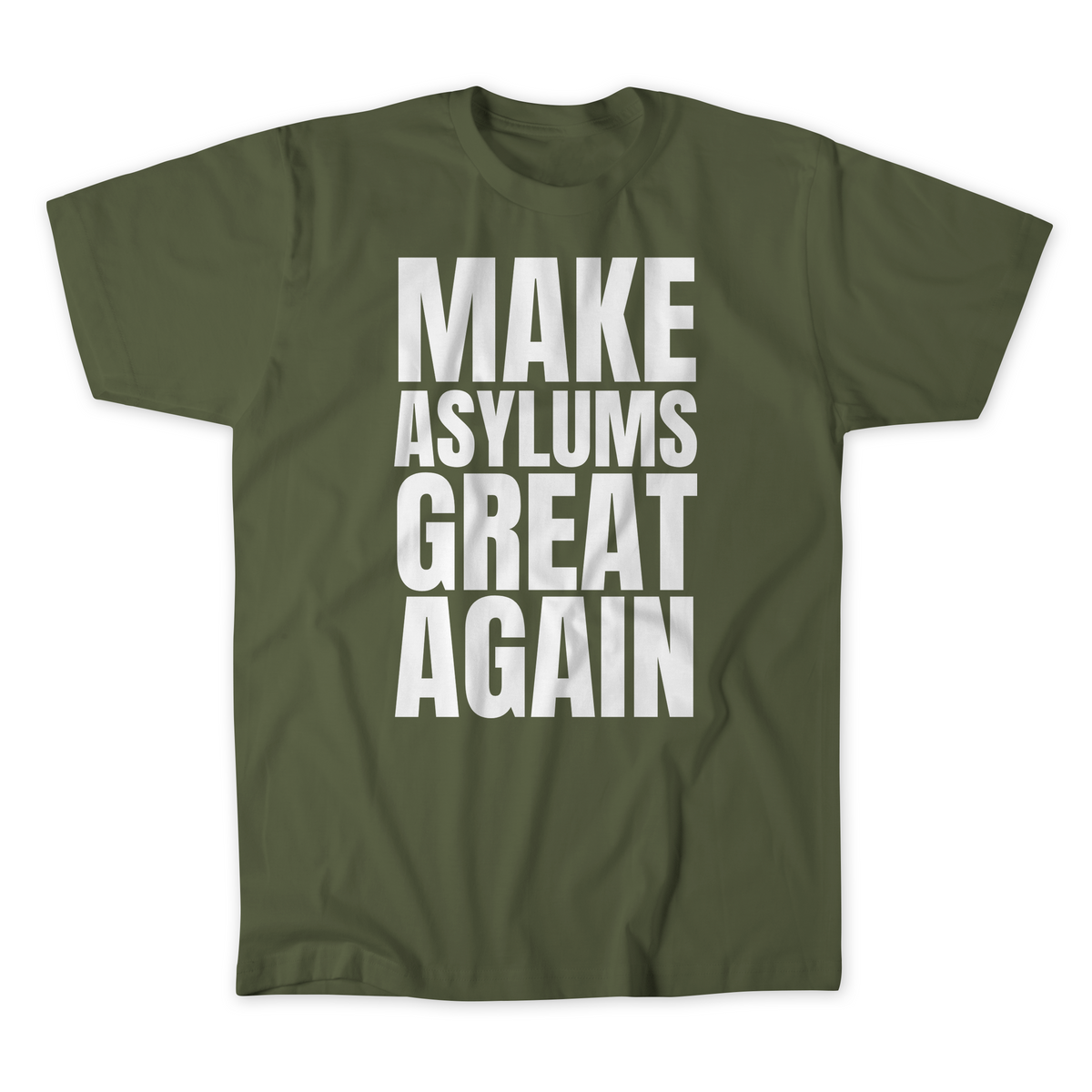Make Asylums Great Again T-Shirt