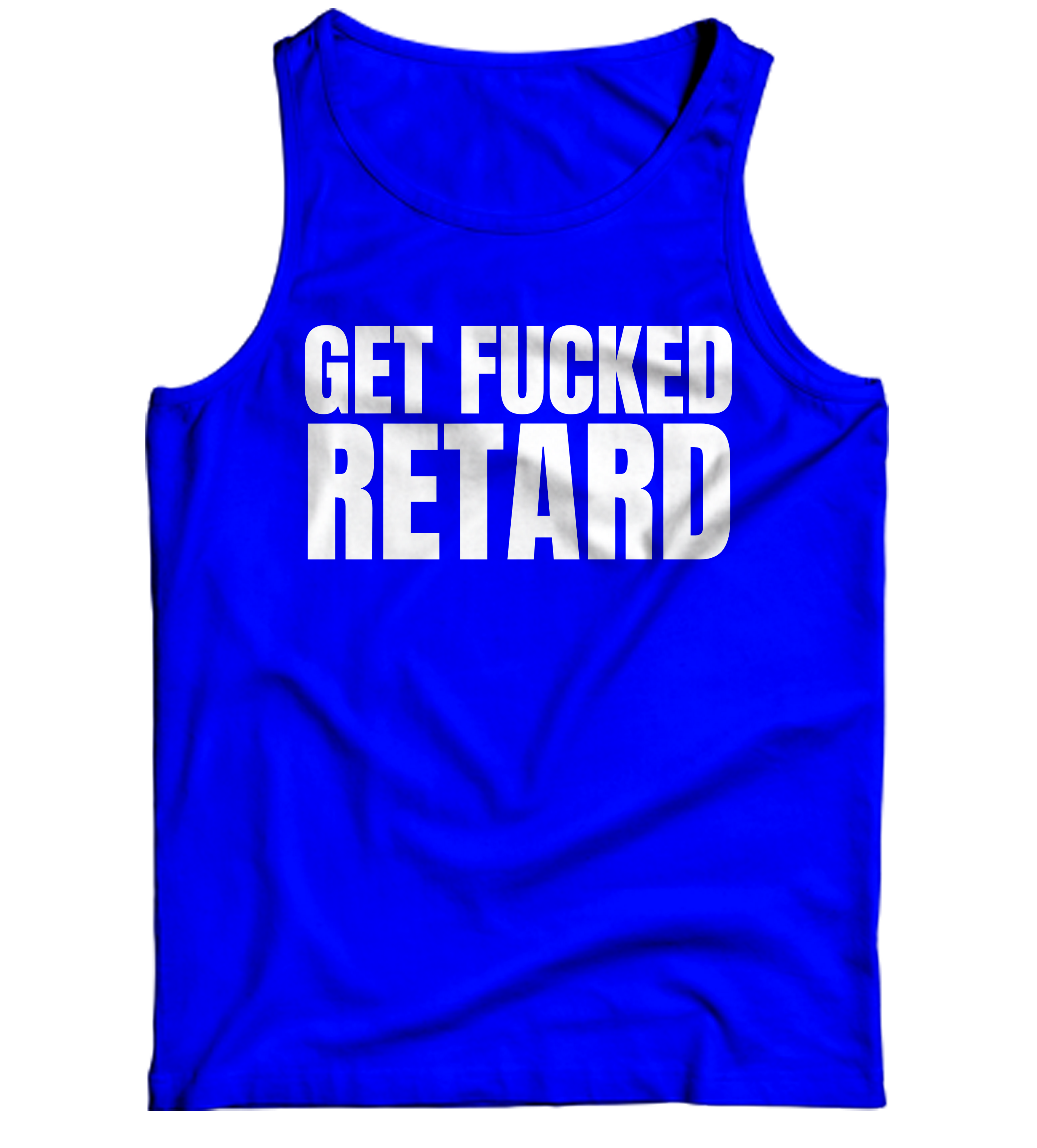 Get Fucked Retard Tank Top