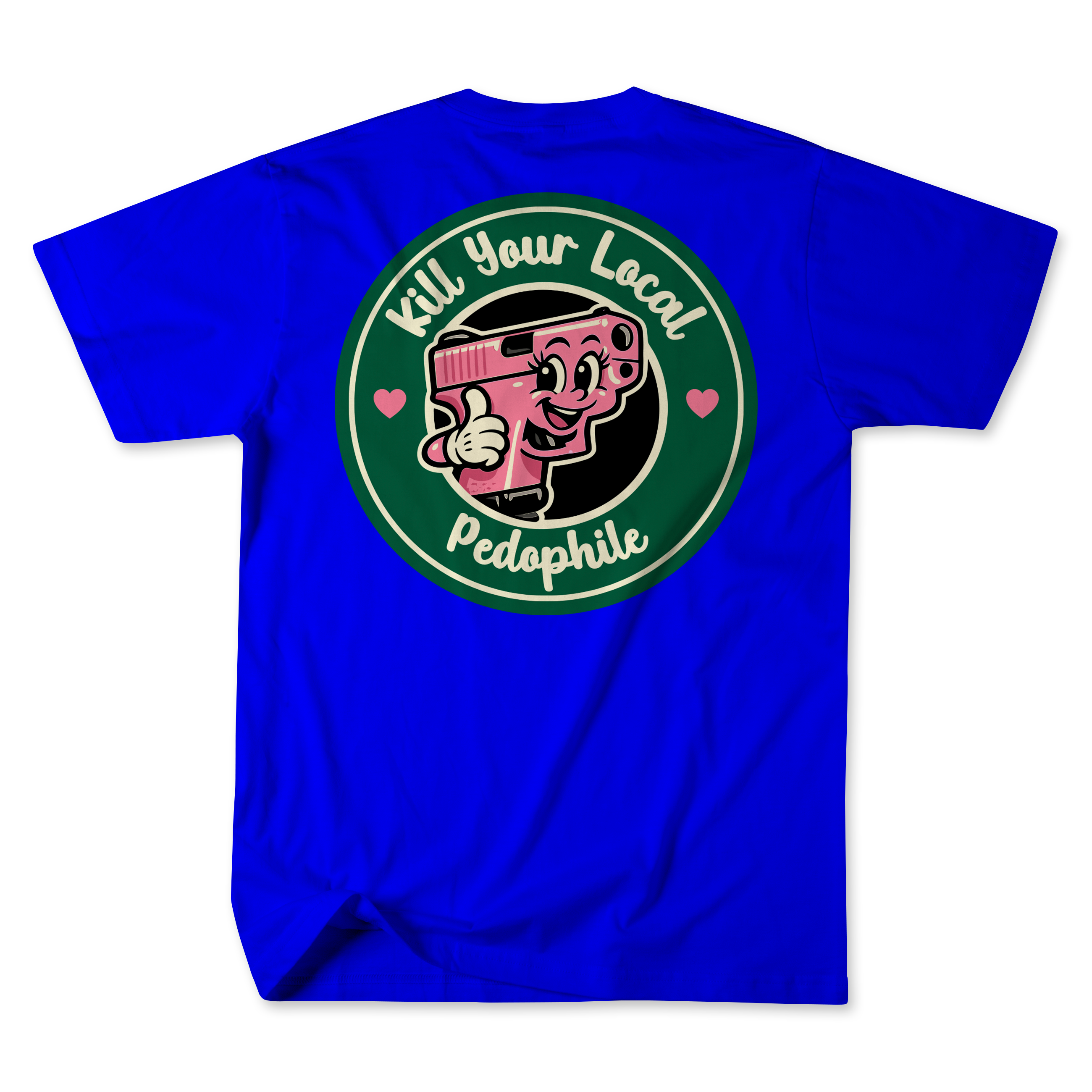 Kill Your Local Pedo T-Shirt