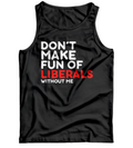 Don't Make Fun Tank Top