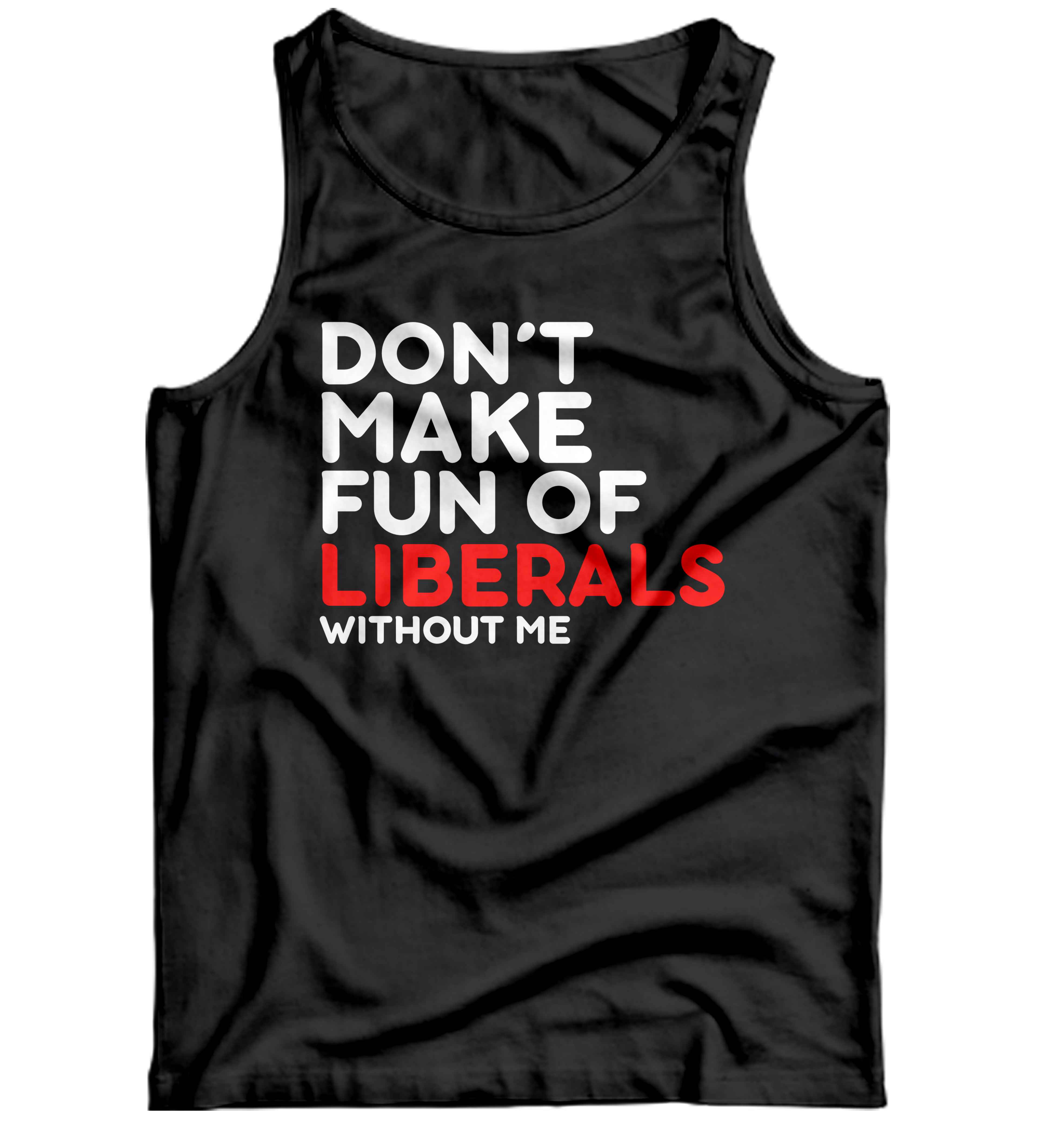 Don't Make Fun Tank Top
