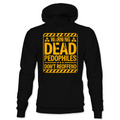 Dead Pedo's Don't Reoffend Hoodie
