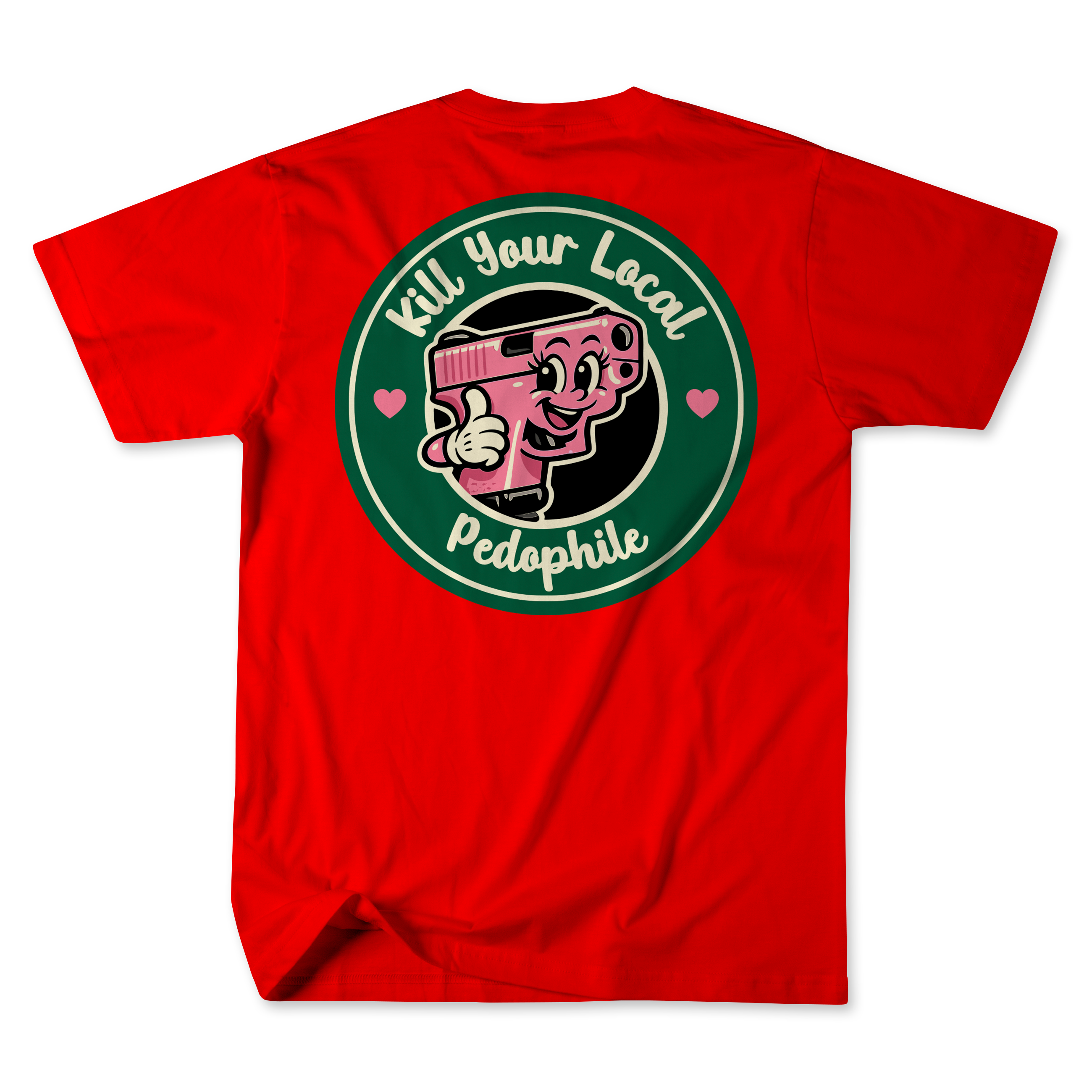 Kill Your Local Pedo T-Shirt
