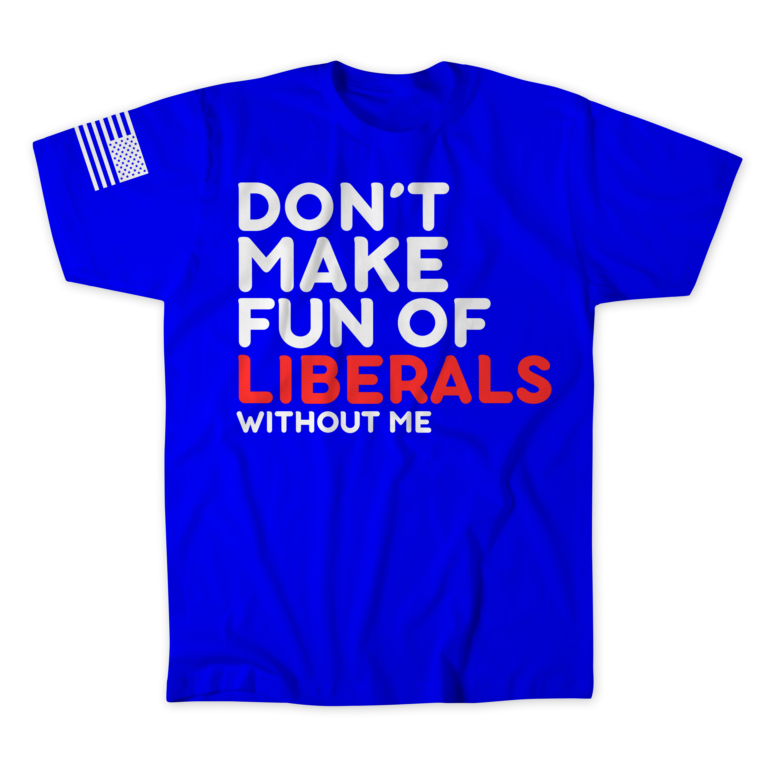 Don't Make Fun T-Shirt